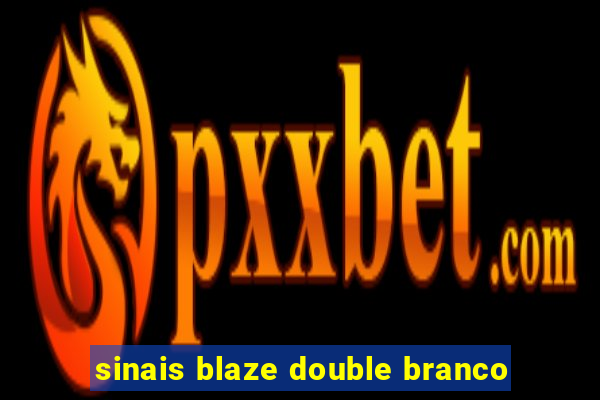 sinais blaze double branco